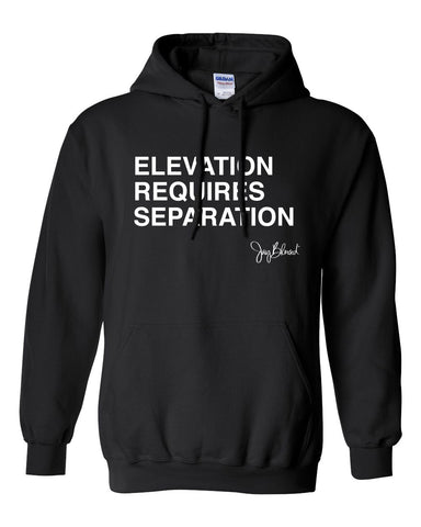 Elevation Requires Separation - Black Hoodie